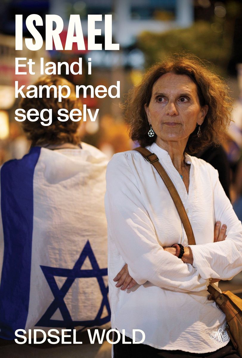 Israel - et land i kamp med seg selv - Sidsel Wold